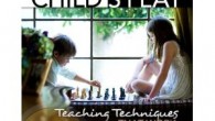 Chess is Child's Play - teaching techniques that work!